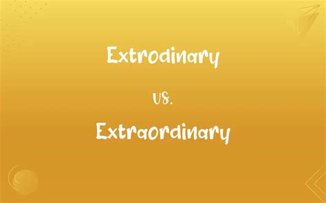 how to spell extraordinary.